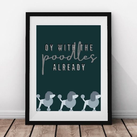 Oy With the Poodles Gilmore Girls Print - Picture 1 of 3